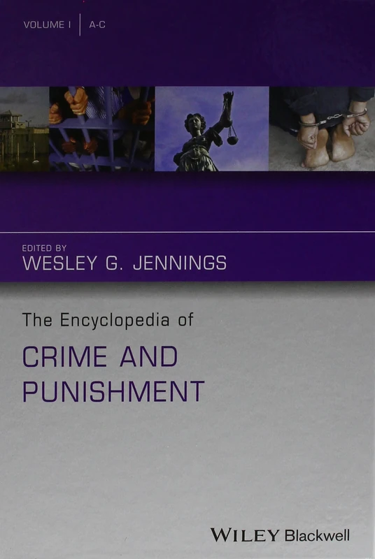 The Encyclopedia of Crime and Punishment (The Wiley Series of Encyclopedias in Criminology & Criminal Justice)