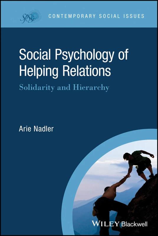 Social Psychology of Helping Relations: Solidarity and Hierarchy (Contemporary Social Issues)