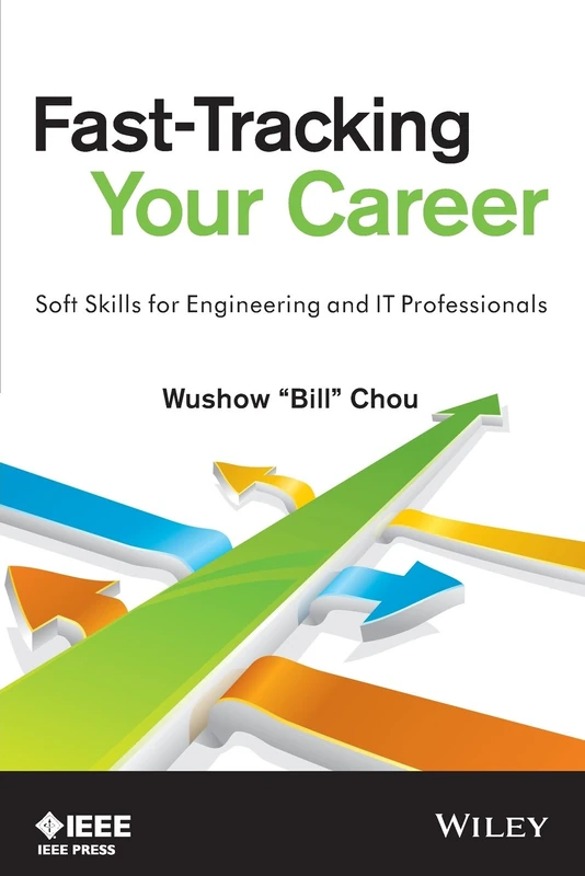 Fast-Tracking Your Career: Soft Skills for Engineering and IT Professionals (Professional Engineering Communication Series) - Image 1