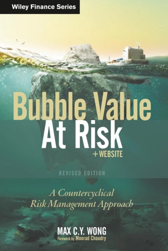 Bubble Value at Risk: A Countercyclical Risk Management Approach: 847 (Wiley Finance) - Image 1