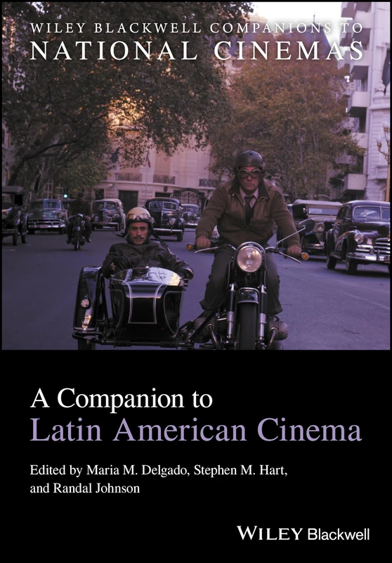 A Companion to Latin American Cinema (Wiley Blackwell Companions to National Cinemas)
