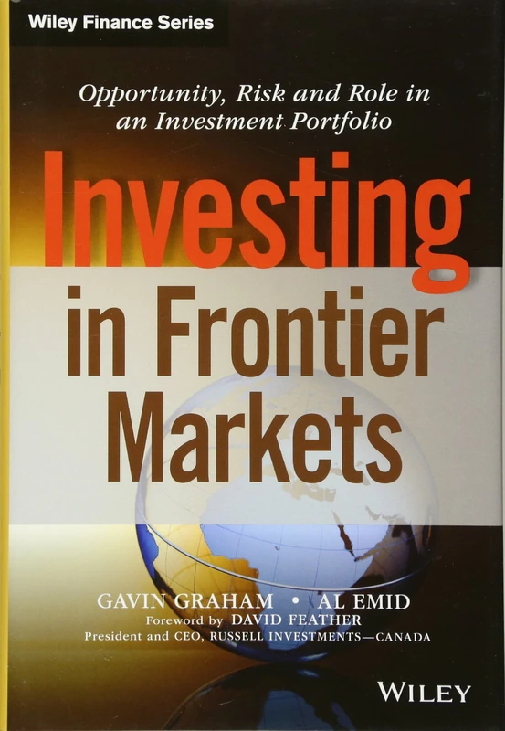 Investing in Frontier Markets: Opportunity, Risk and Role in an Investment Portfolio
