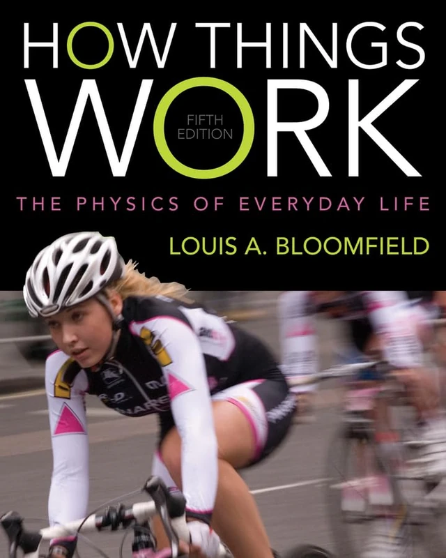 How Things Work: The Physics of Everyday Life 5e + WileyPLUS Registration Card