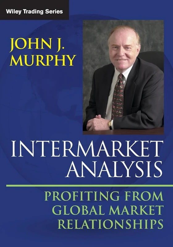 Intermarket Analysis: Profiting from Global Market Relationships: Profiting from Global Market Relationships: 632 (Wiley Trading)