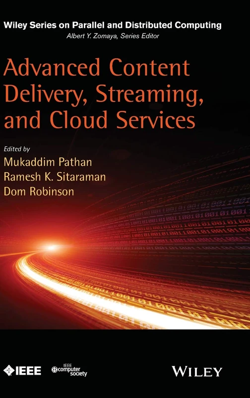 Advanced Content Delivery, Streaming, and Cloud Services (Wiley Series on Parallel and Distributed Computing)