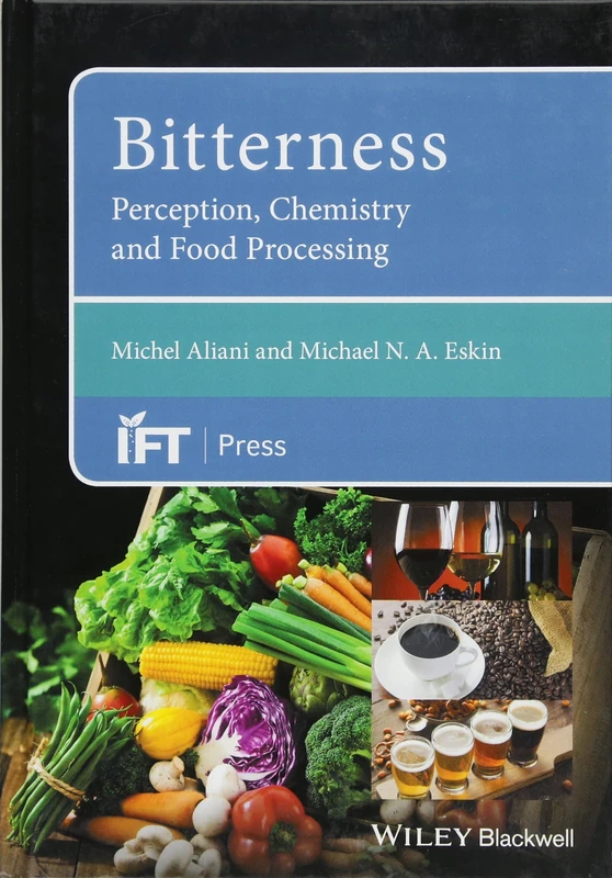 Bitterness: Perception, Chemistry and Food Processing (Institute of Food Technologists Series)