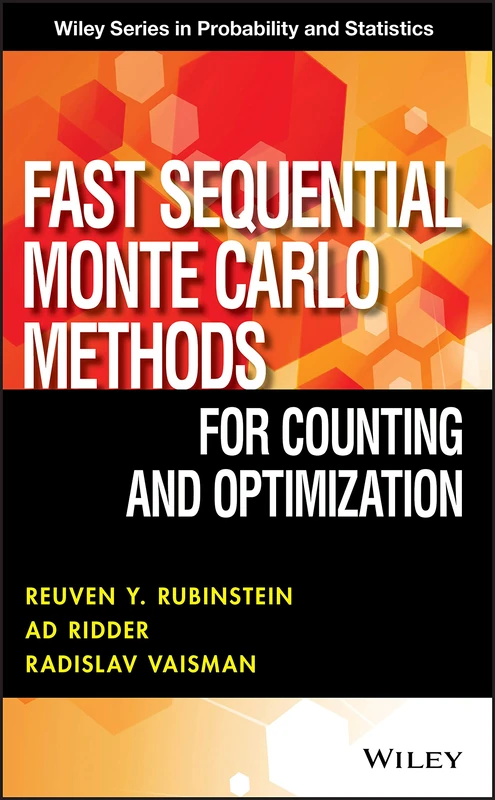 Fast Sequential Monte Carlo Methods for Counting and Optimization (Wiley Series in Probability and Statistics)