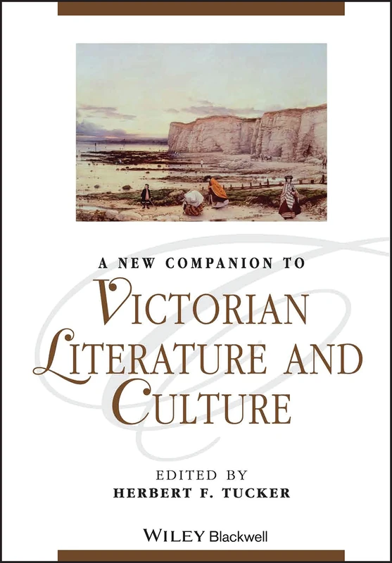 A New Companion to Victorian Literature and Culture (Blackwell Companions to Literature and Culture)