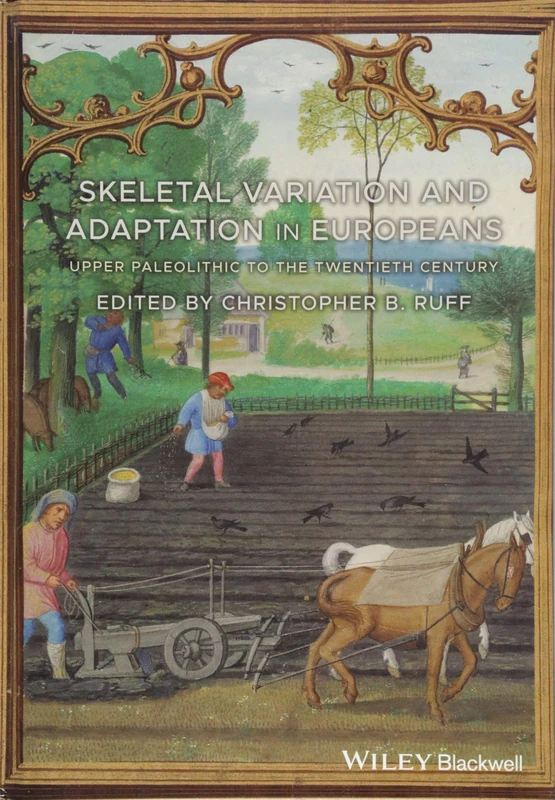 Skeletal Variation and Adaptation in Europeans: Upper Paleolithic to the Twentieth Century