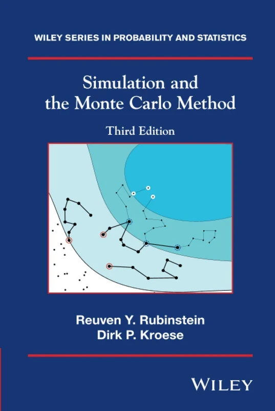 Simulation and the Monte Carlo Method, 3rd Edition: 10 (Wiley Series in Probability and Statistics)
