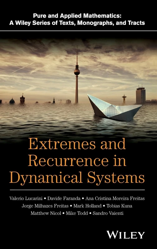 Extremes and Recurrence in Dynamical Systems (Pure and Applied Mathematics: A Wiley Series of Texts, Monographs and Tracts)