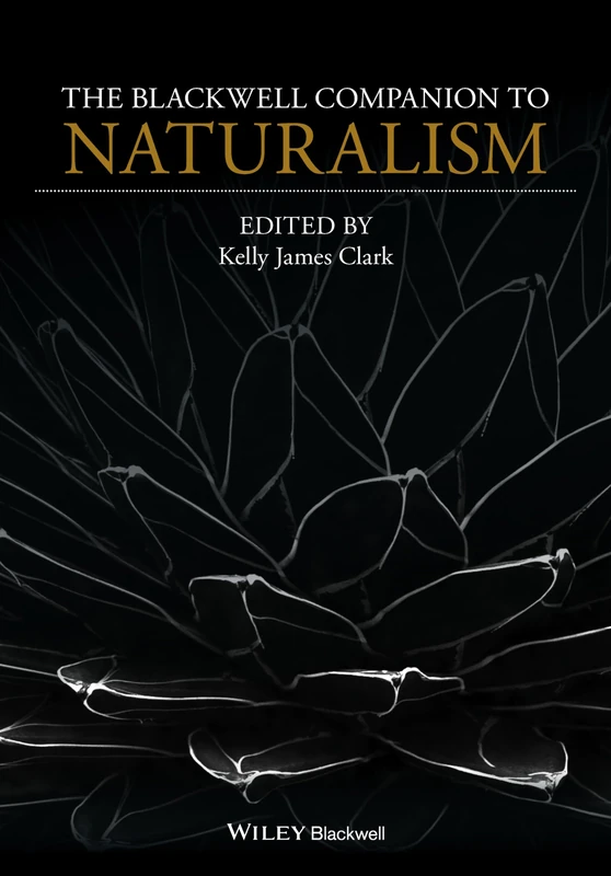 Wiley - The Blackwell Companion to Naturalism - Philosophy Book