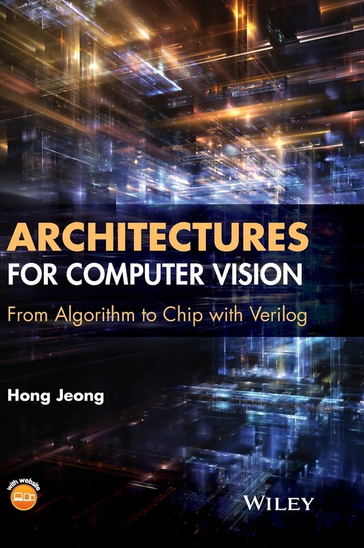 Architectures for Computer Vision: From Algorithm to Chip with Verilog