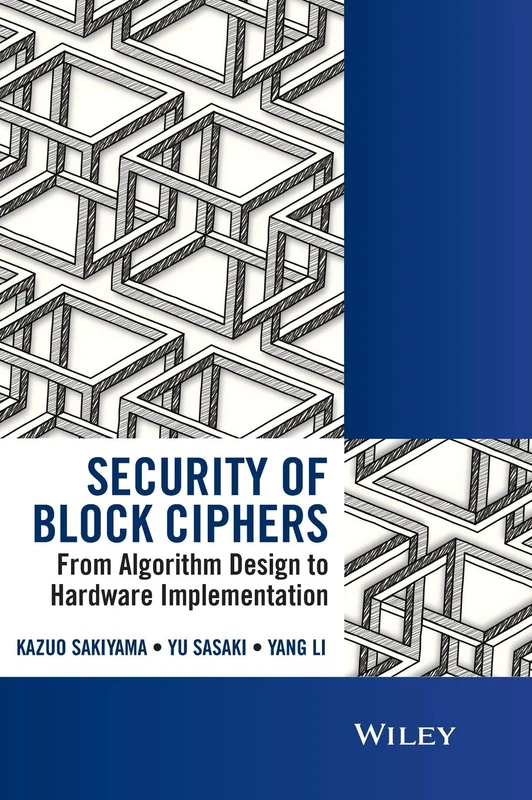 Security of Block Ciphers: From Algorithm Design to Hardware Implementation (IEEE Press)