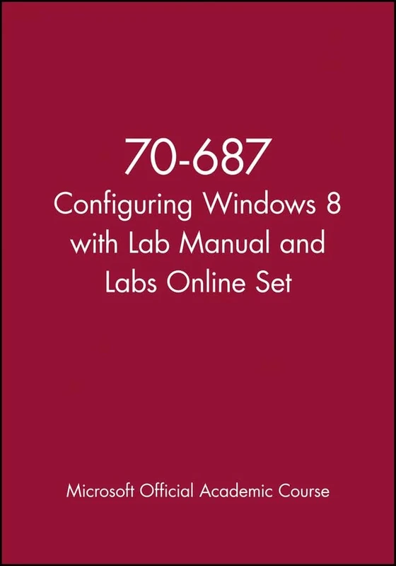 70-687 Configuring Windows 8 with Lab Manual and Labs Online Set