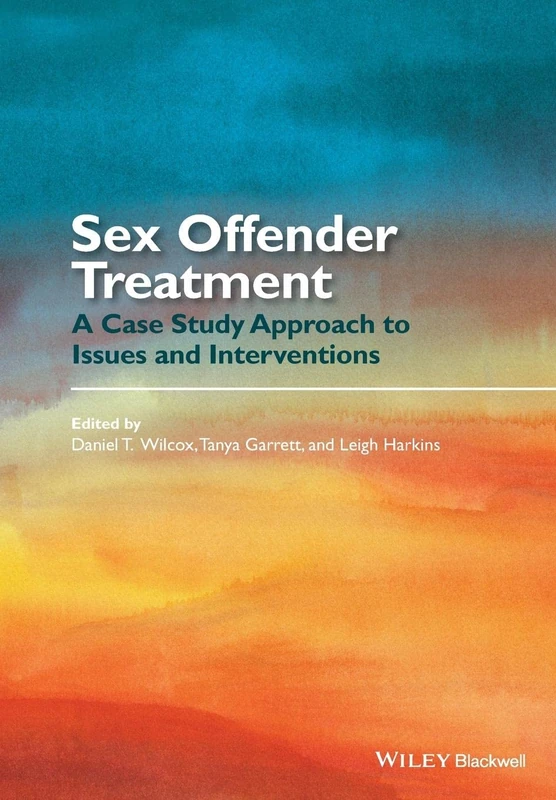 Sex Offender Treatment: A Case Study Approach to Issues and Interventions