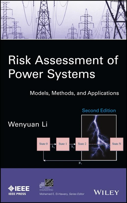 Risk Assessment of Power Systems: Models, Methods, and Applications (IEEE Press Series on Power and Energy Systems)