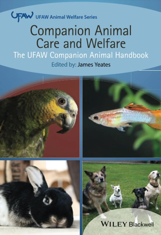 Companion Animal Care and Welfare: The UFAW Companion Animal Handbook (UFAW Animal Welfare)