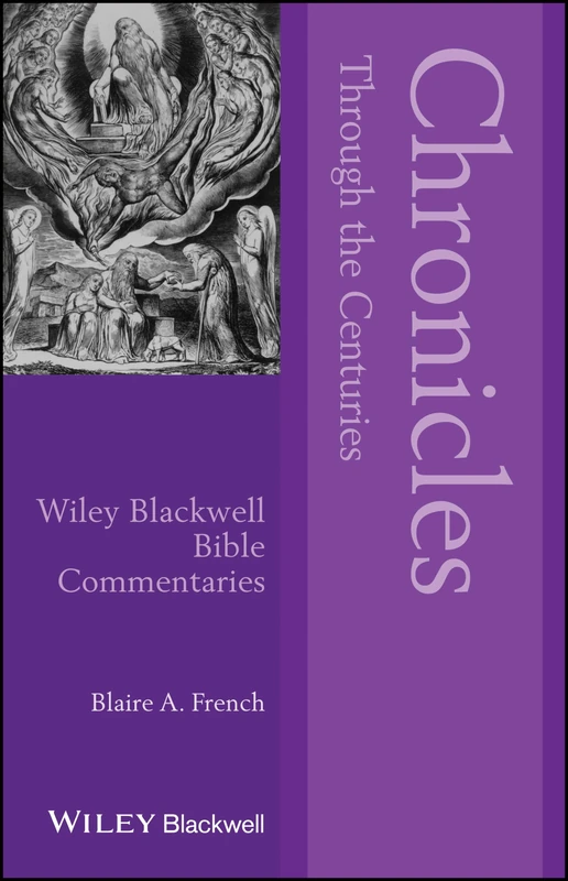 Chronicles Through the Centuries (Wiley Blackwell Bible Commentaries)