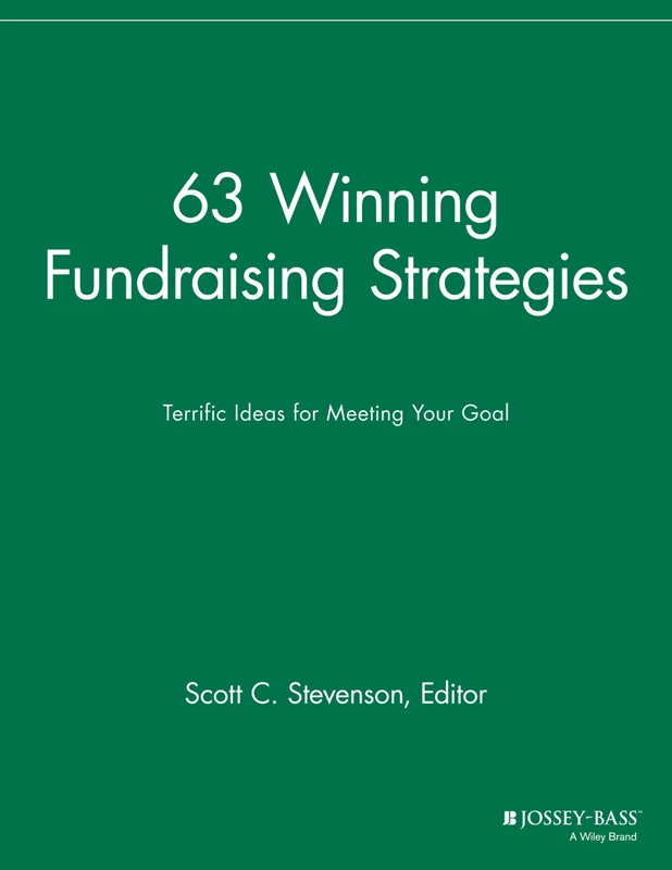63 Winning Fundraising Strategies: Terrific Ideas for Meeting Your Goal (Successful Fundraising)