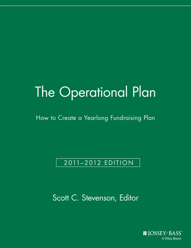 The Operational Plan: How to Create a Yearlong Fundraising Plan, 2011/2012 Edition (Successful Fundraising)