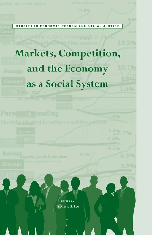 Markets, Competition, and the Economy as a Social System (AJES - Studies in Economic Reform and Social Justice)