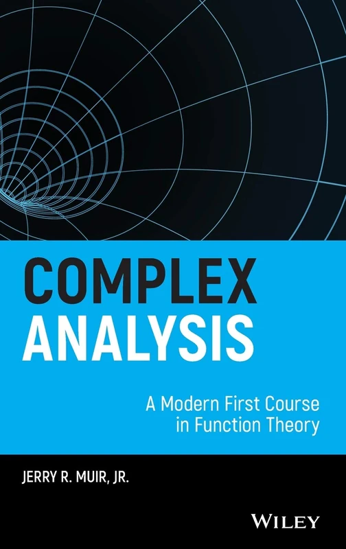 Complex Analysis: A Modern First Course in Function Theory