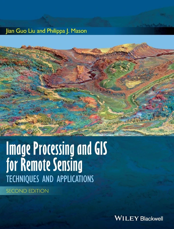 Image Processing and GIS for Remote Sensing: Techniques and Applications, 2nd Edition