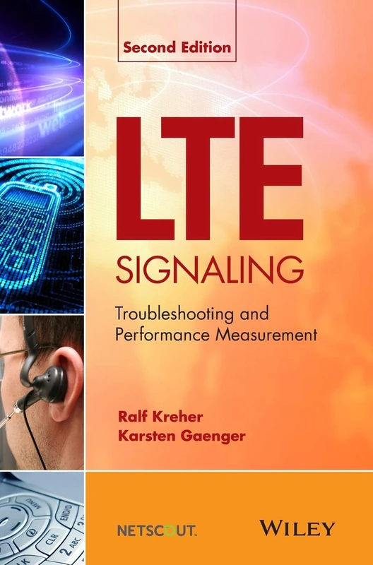 LTE Signaling: Troubleshooting and Performance Measurement