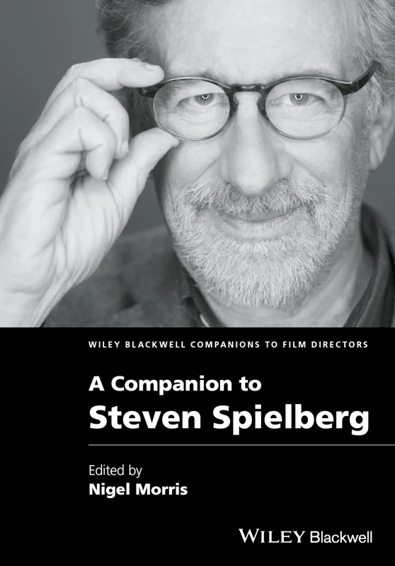 A Companion to Steven Spielberg (Wiley Blackwell Companions to Film Directors)