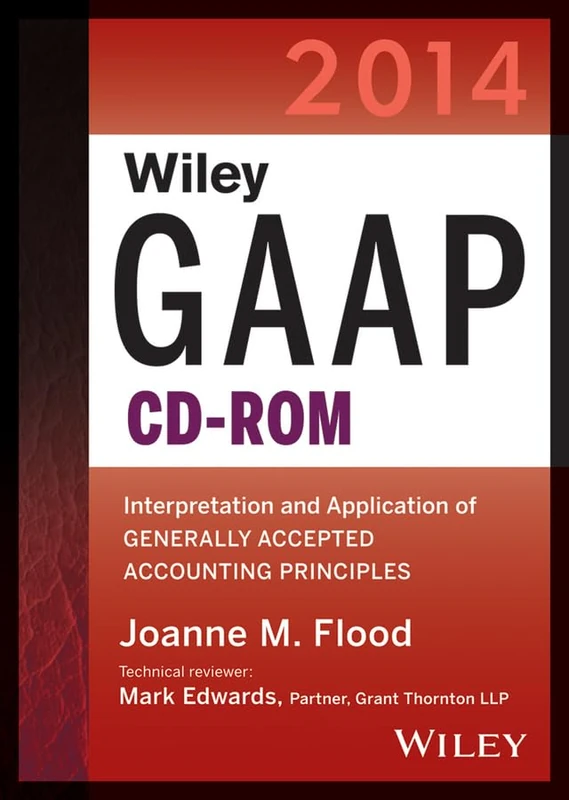 Wiley GAAP 2014: Interpretation and Application of Generally Accepted Accounting Principles (CD–ROM)
