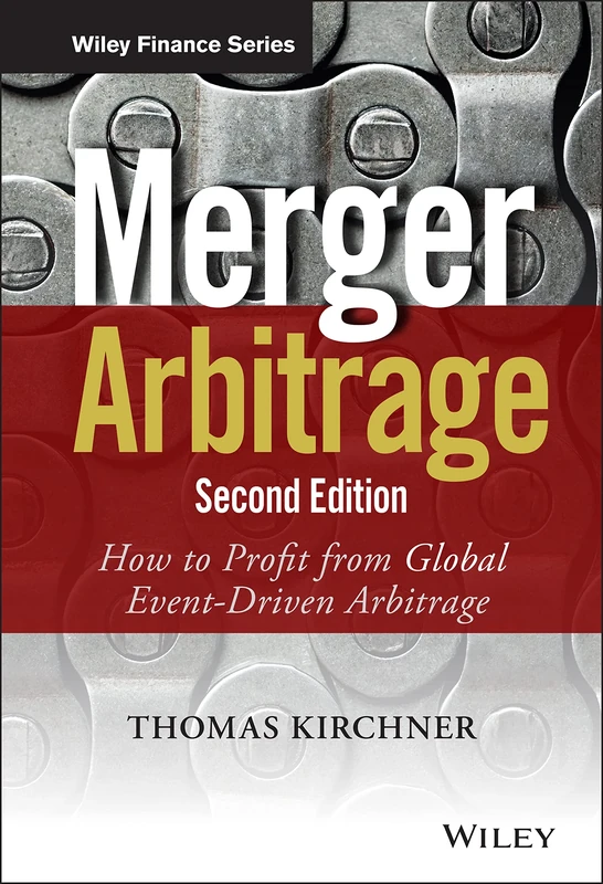 Merger Arbitrage: How to Profit from Global Event-Driven Arbitrage (Wiley Finance)
