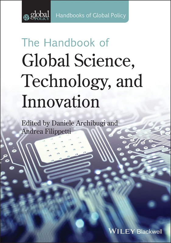 The Handbook of Global Science, Technology, and Innovation (Handbooks of Global Policy)