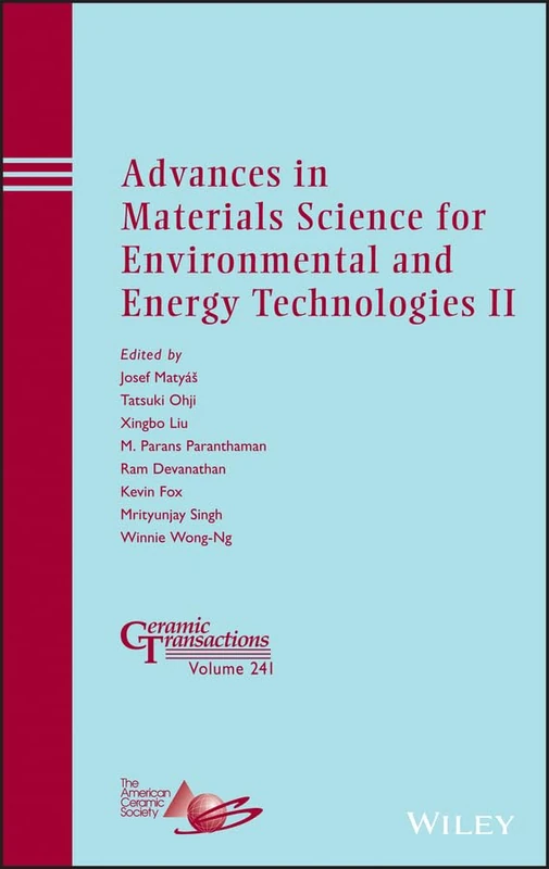 Advances in Materials Science for Environmental and Energy Technologies II: 241 (Ceramic Transactions Series)