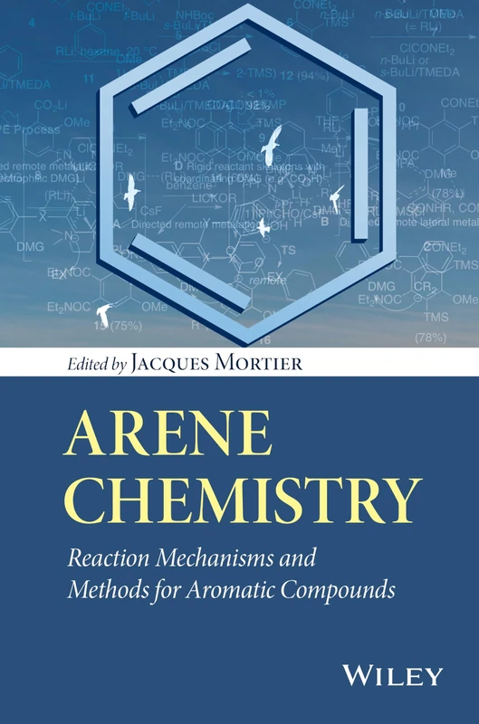 Wiley Arene Chemistry - Reaction Mechanisms and Methods