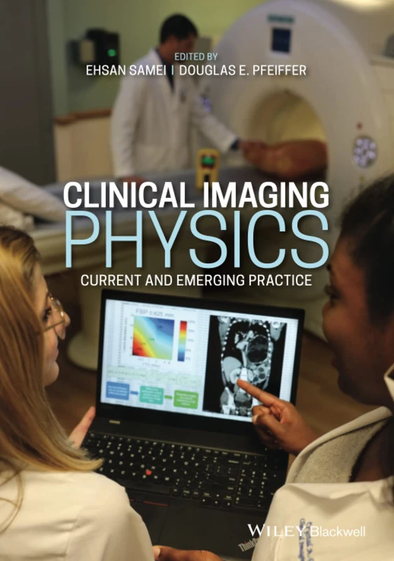 Clinical Imaging Physics: Current and Emerging Practice