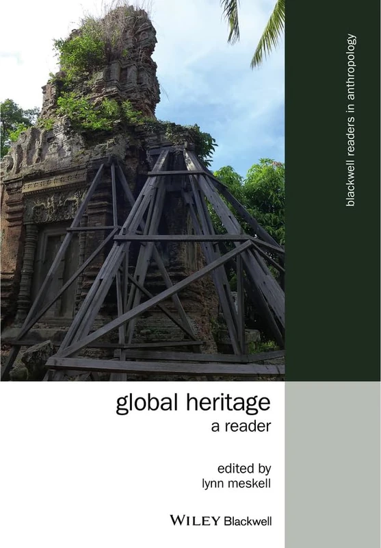 Wiley Global Heritage: A Reader (Wiley Blackwell Anthropology)
