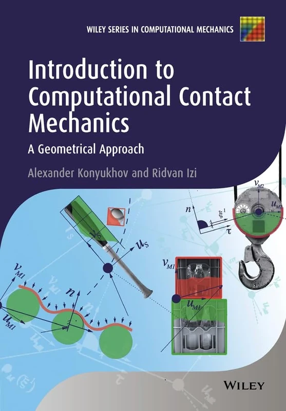 Introduction to Computational Contact Mechanics: A Geometrical Approach (Wiley Series in Computational Mechanics)