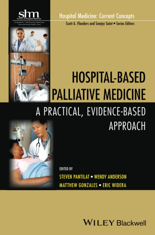 Hospital-Based Palliative Medicine: A Practical, Evidence-Based Approach: 8 (Hospital Medicine: Current Concepts)