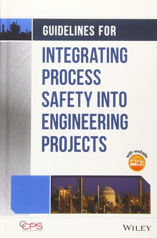Guidelines for Integrating Process Safety into Engineering Projects
