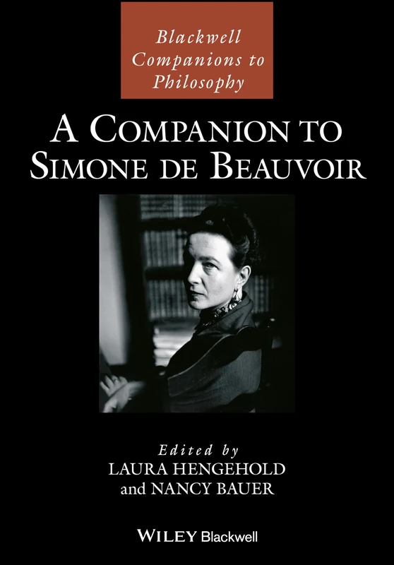 A Companion to Simone de Beauvoir (Blackwell Companions to Philosophy)