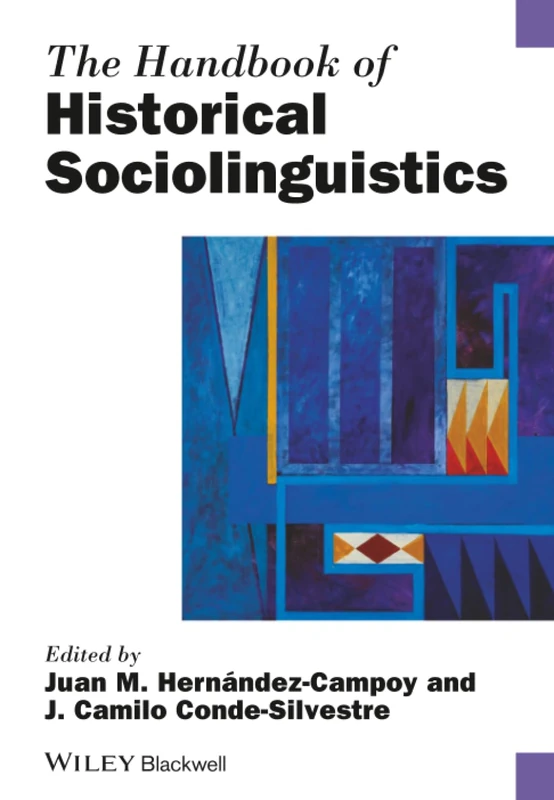 The Handbook of Historical Sociolinguistics (Blackwell Handbooks in Linguistics)