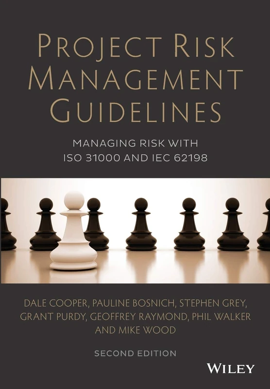 Project Risk Management Guidelines: Managing Risk with ISO 31000 and IEC 62198, 2nd Edition