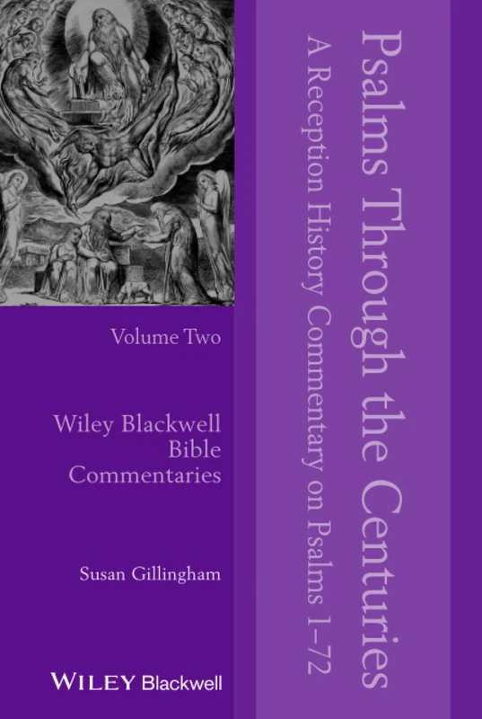 Psalms Through the Centuries, Volume 2: A Reception History Commentary on Psalms 1 - 72 (Wiley Blackwell Bible Commentaries)
