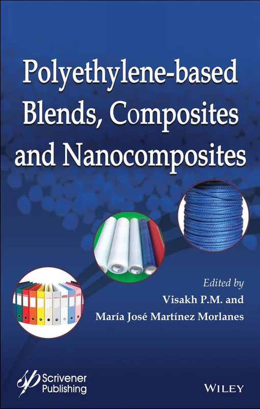 Wiley Polyethylene-Based Blends, Composites and Nanocomposities