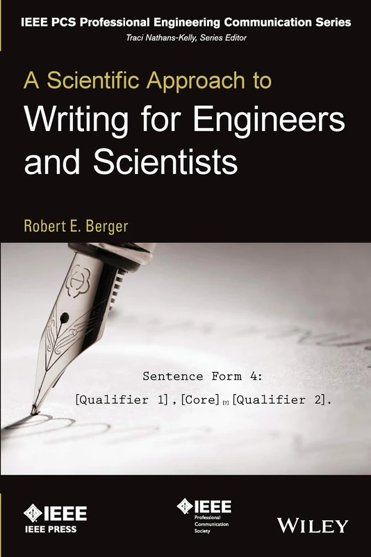 A Scientific Approach to Writing for Engineers and Scientists (IEEE PCS Professional Engineering Communication Series)
