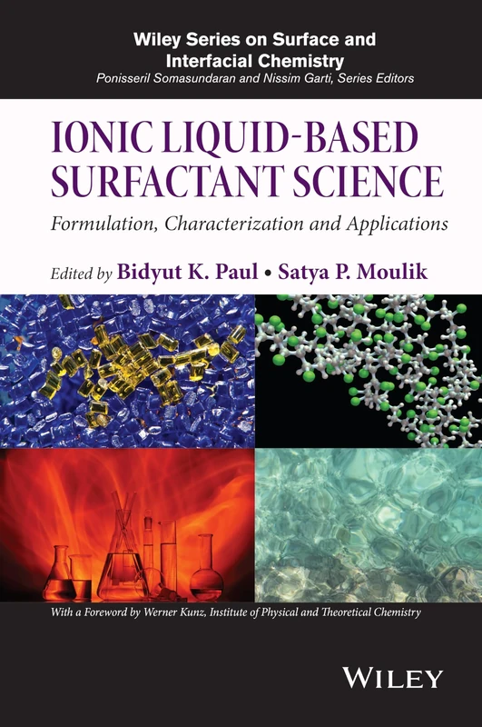 Ionic Liquid-Based Surfactant Science: Formulation, Characterization, and Applications (Wiley Series on Surface and Interfacial Chemistry)