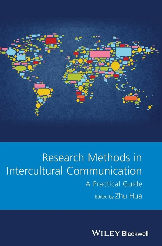 Research Methods in Intercultural Communication: A Practical Guide (Guides to Research Methods in Language and Linguistics)