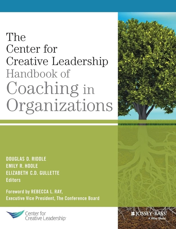 The Center for Creative Leadership Handbook of Coaching in Organizations (J-B CCL (Center for Creative Leadership))