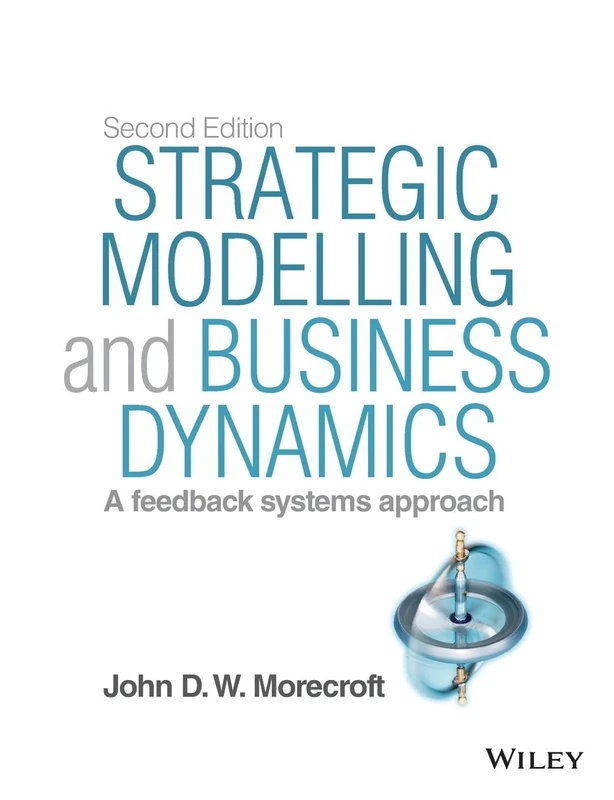 Strategic Modelling and Business Dynamics: A feedback systems approach